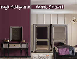 İnegöl Mobilyası'nın Geçmiş Serüveni